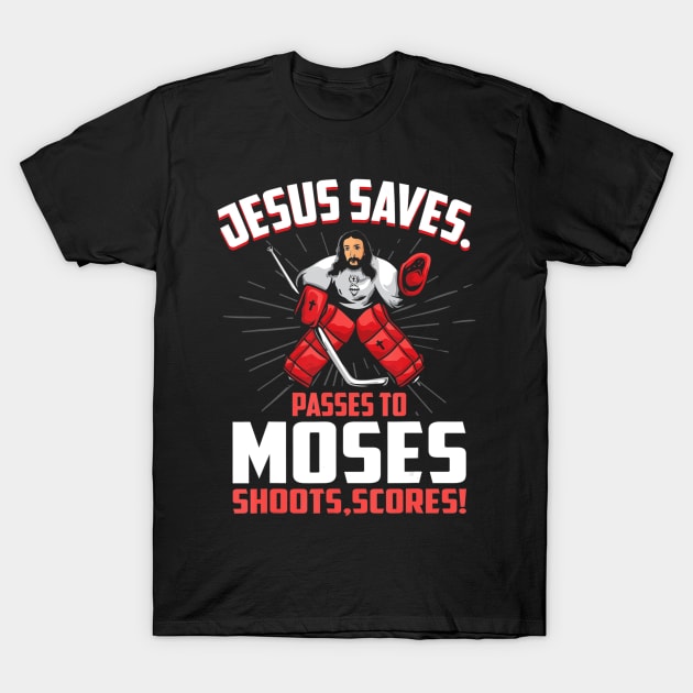 Jesus Saves Hockey Goalie Passes Moses Funny Religious Sport T-Shirt by HaroldKeller